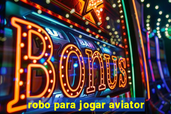 robo para jogar aviator